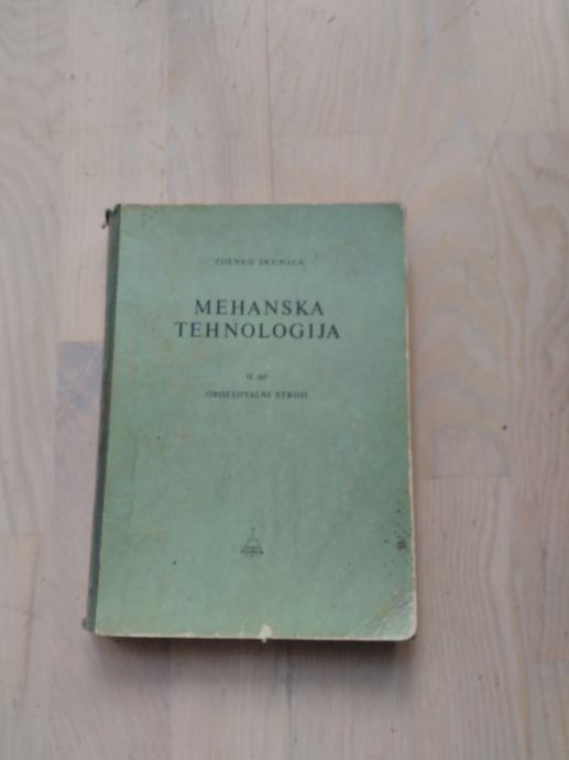 MEHANSKA TEHNOLOGIJA II DEL SKUHALA LETO 1960