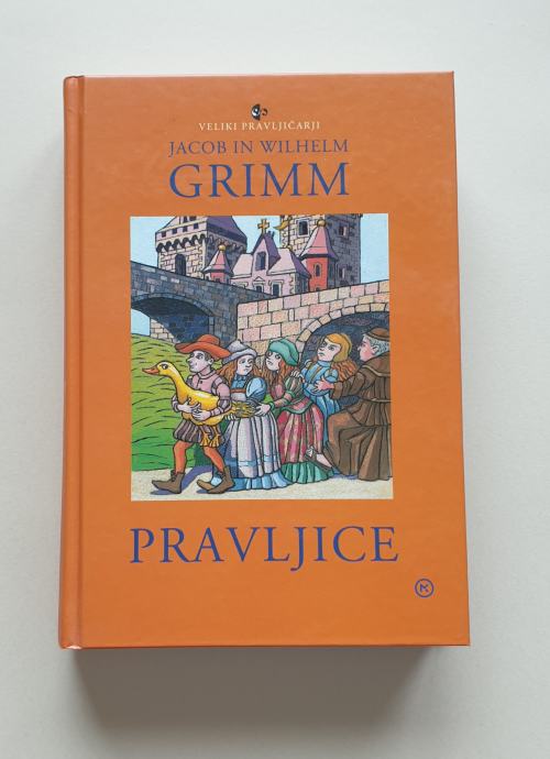 Knjiga: Jacob in Wilhem Grimm - PRAVLJICE