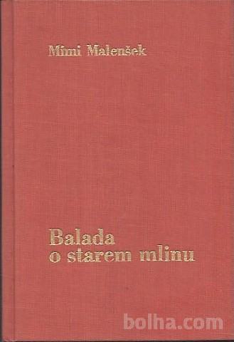 Balada o starem mlinu : povest / Mimi Malenšek