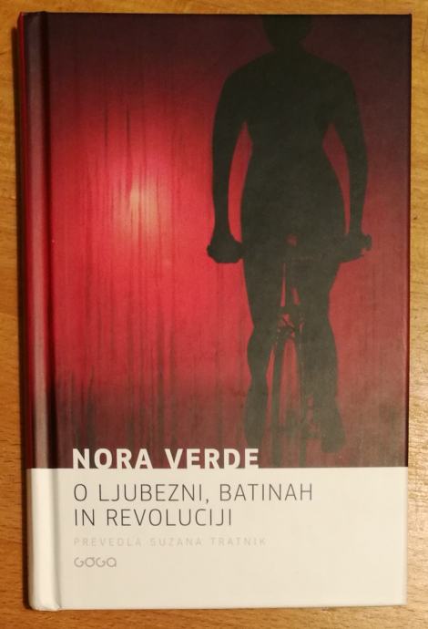 O ljubezni, batinah in revoluciji - Nora Verde