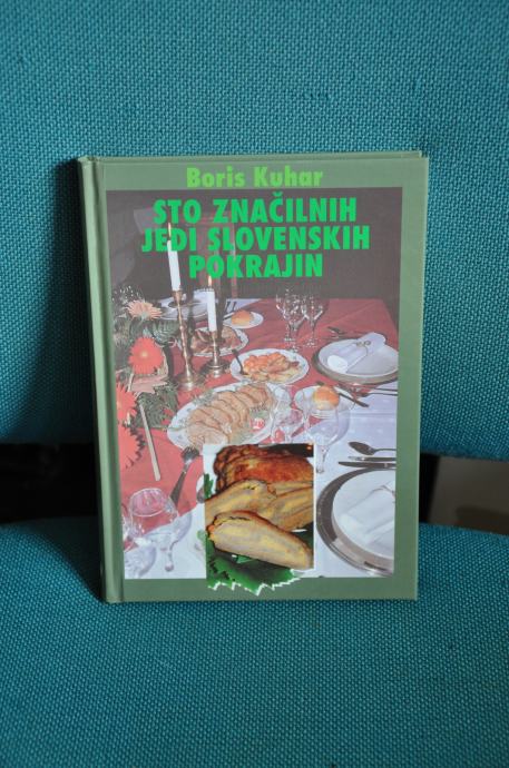 Boris Kuhar - Sto značilnih jedi slovenskih pokrajin
