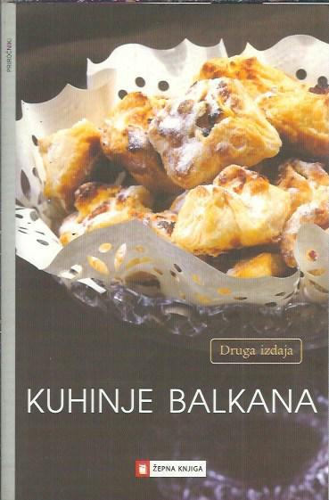 Kuhinje Balkana : razkošje okusov za vse priložnosti / Radojko Mrlješ