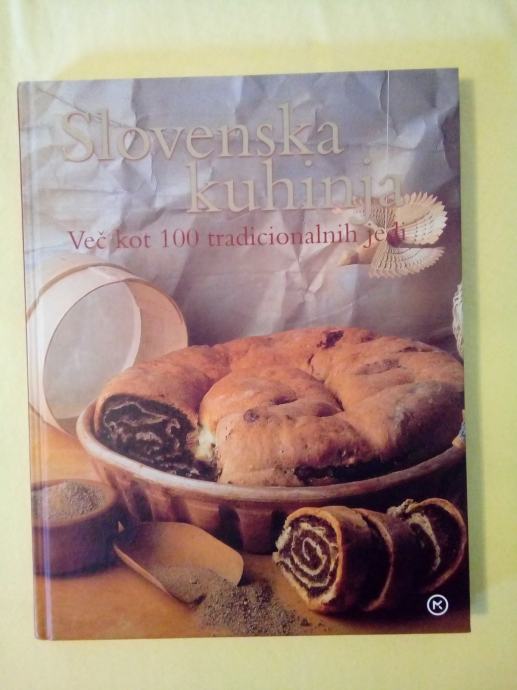 SLOVENSKA KUHINJA : Več kot 100 tradicionalnih jedi (Slavko Adamlje)