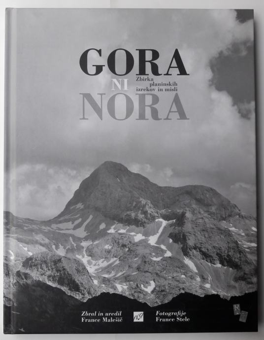 GORA NI NORA, Zbirka planinskih izrekov in misli, France Malešič