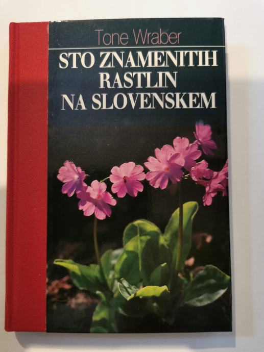 Leksikon avtorja  Tone Wraber  – STO ZNAMENITIH RASTLIN NA SLOVENSKEM