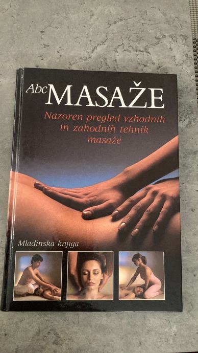 Abc MASAŽE Nazoren pregled vzhodnih in zahodnih tehnik masaže