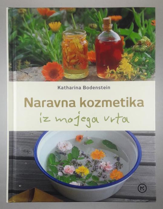 NARAVNA KOZMETIKA IZ MOJEGA VRTA, Katharina Bodenstein