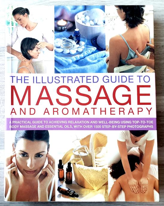 THE ILLUSTRATED GUIDE TO MASSAGE AND AROMATHERAPY
