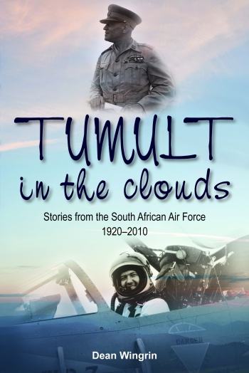 Tumult in the Clouds: Stories from the South African Air Force