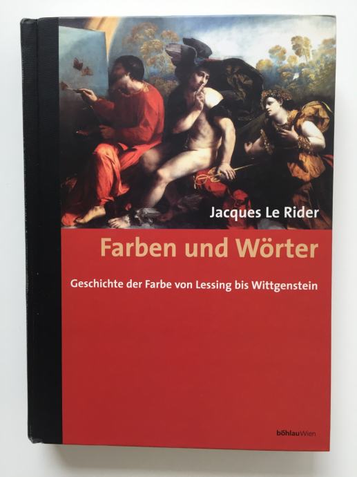 Farben und Wörter. Geschichte der Farbe von Lessing bis Wittgenstein.