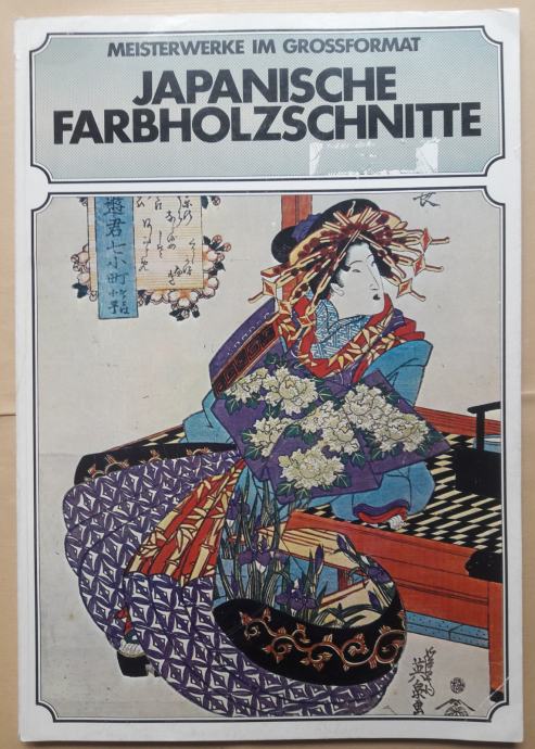 JAPANISCHE FARBHOLZSCHNITTE, Meisterwerke im Grossformat