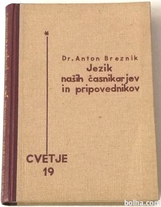 JEZIK NAŠIH ČASNIKARJEV IN PRIPOVEDNIKOV – Dr. Anton Breznik
