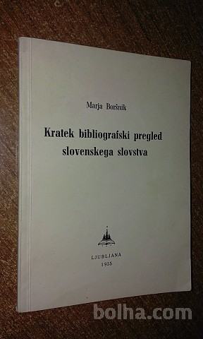 Kratek bibliografski pregled slovenskega slovstva / Marja Boršnik