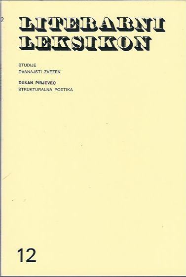 Strukturalna poetika/ Dušan Pirjevec Literarni leksikon 12