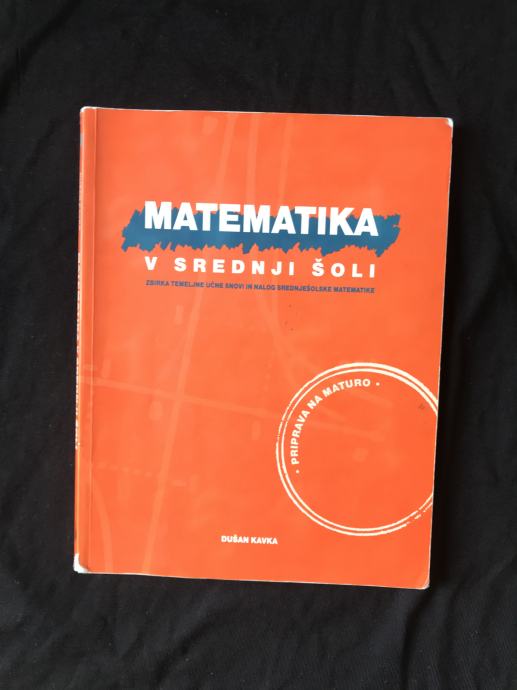 Matematika v srednji šoli (zbirka snovi in nalog)