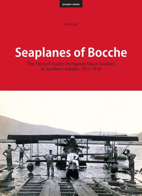 Vojna knjiga Seaplanes of Bocche - Hidroavioni iznad Južnog Jadrana