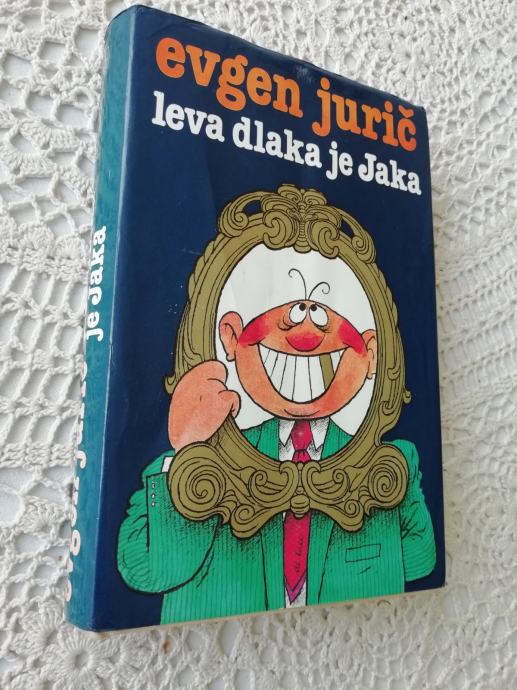 Knjiga LEVA DLAKA JE JAKA (humoreske), Evgen Jurič