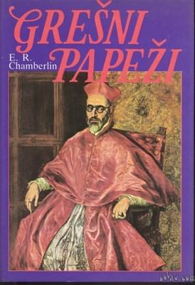 Grešni papeži - Chamberlin, Papeži od Petra do Janeza Pavla II.- Me...