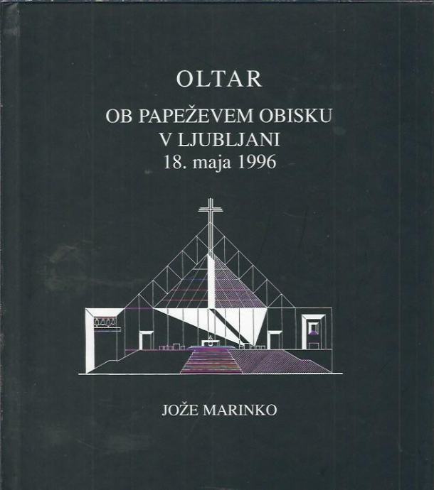 Oltar ob papeževem obisku v Ljubljani, 18. maja 1996 / Jože Marinko