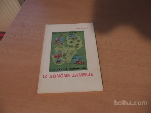 IZ SONČNE ZAMBIJE J. KOKALJ SLOMŠKOVA ZALOŽBA 1972