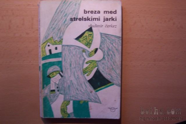 BREZA MED STRELSKIMI JARKI V. ČERKEZ MLADINSKA KNJIGA 1969