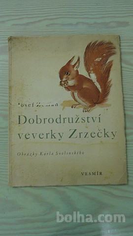 DOGODIVŠČINE VEVERIČKE - JOZEF ZEMAN - KARLA SVOLISKEBO 1945