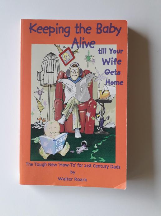 KEEPING THE BABY ALIVE TILL YOUR WIFE GETS HOME