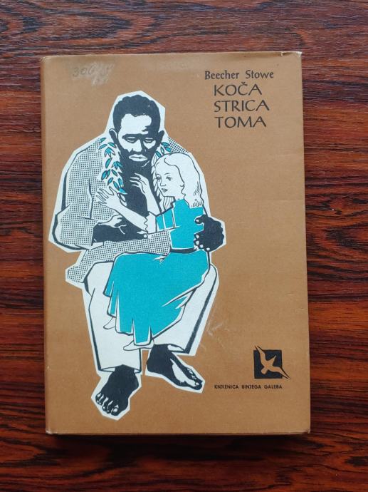 Koča strica Toma / Harriet Beecher Stowe Koča strica Toma / Harriet Beecher Stowe