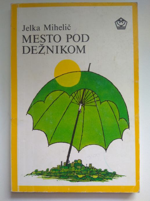 MESTO POD DEŽNIKOM, Jelka Mihelič - Kurirčkova knjižnica 84, ZB 1984