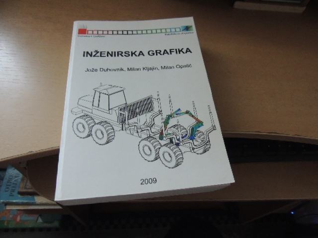 INŽENIRSKA GRAFIKA J. DUHOVNIK IN OSTALI FAKULTETA ZA STROJNIŠTVO 2009