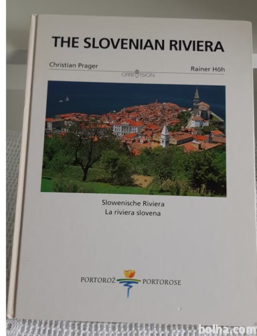 KNJIGA :"THE SLOVENIAN RIVIERA" Christian Prager,Rainer Hoh,(nova)