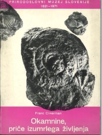 Okamnine, priče izumrlega življenja / Franc Cimerman