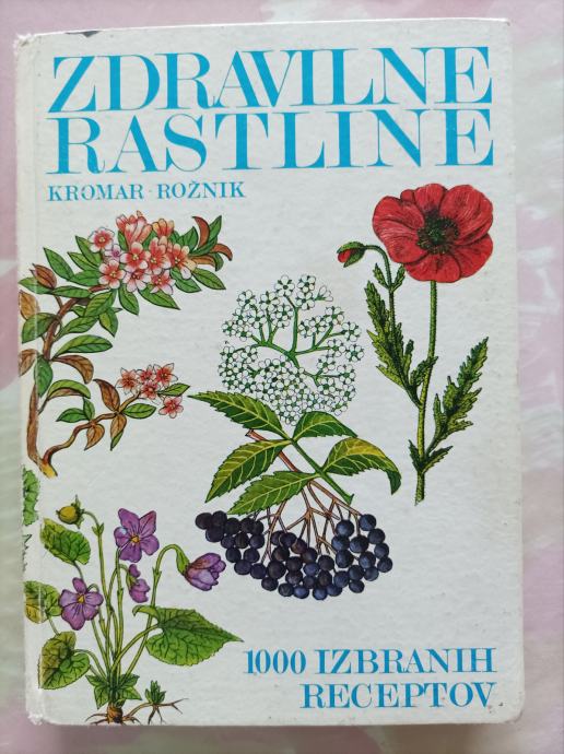 ZDRAVILNE RASTLINE, Kromar - Rožnik, M. Sobota 1975 - 1000 RECEPTOV