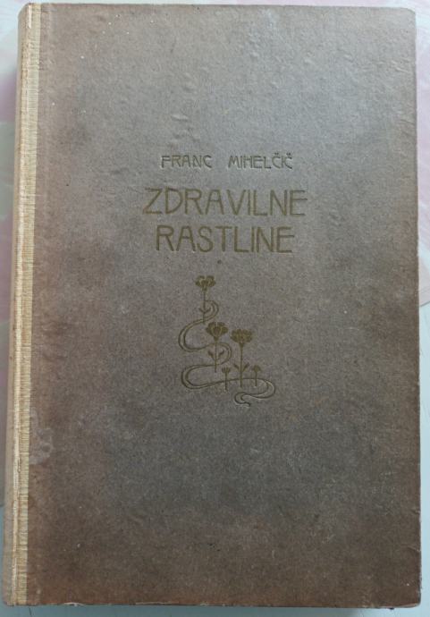 ZDRAVILNE RASTLINE, prof. Mihelčič, pater Ašič, 1940/1984/1987