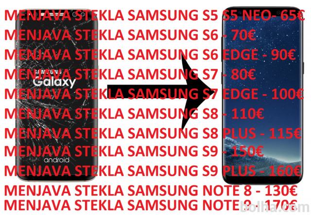 Menjava stekla Samsung S5 S5 NEO S6 S7 S7 Edge S6 plus S8