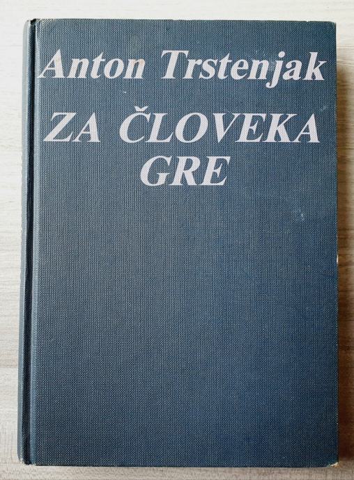 ZA ČLOVEKA GRE Anton Trstenjak