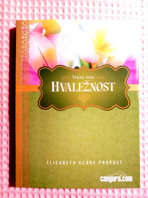 Knjiga Hvaležnost, novo, zbirka Vrtovi srca, Elizabeth Clare Prophet