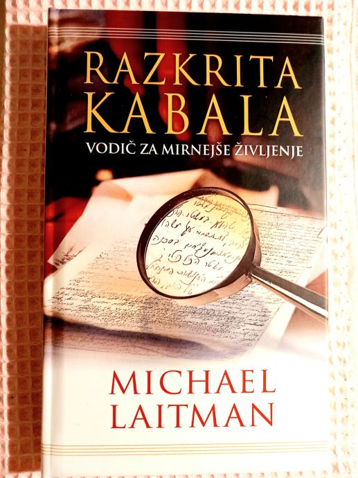 Knjiga Razkrita kabala: vodič za mirnejše življenje, Michael Laitman