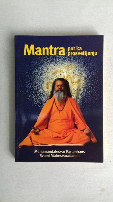 Mantra Put ka prosvetljenju Svami Mahešvarananda