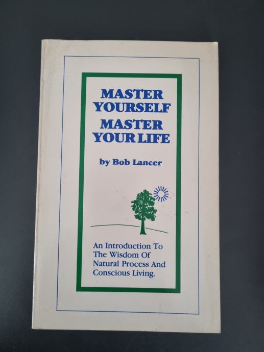 Master Yourself, Master Your Life by Bob Lancer
