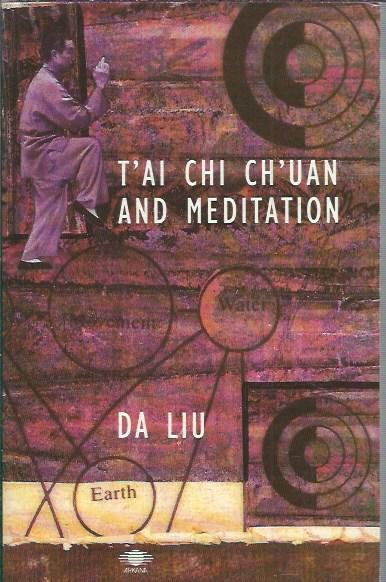 T'ai chi ch'uan and meditation / Da Liu
