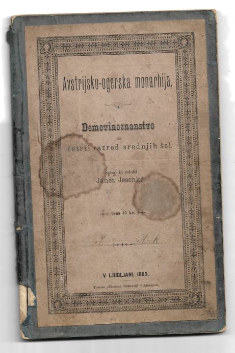 AVSTROOGRSKA MONARHIJA - DOMOVINOZNANSTVO, Janez Jesenko, 1885