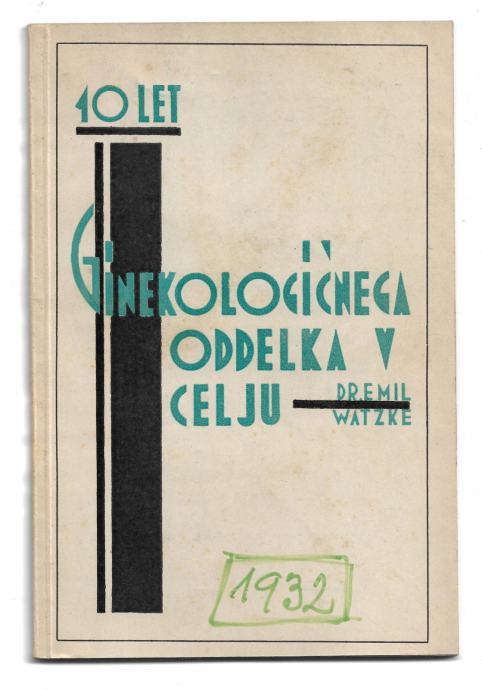 CELJE - GINEKOLOŠKI ODDELEK - 10 LETNICA, 1932 - POSVETILO AVTORJA
