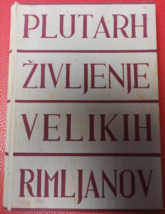 PLUTARH - ŽIVLJENJE VELIKIH RIMLJANOV, 1950 - CEZAR, CICERO, BRUTUS...