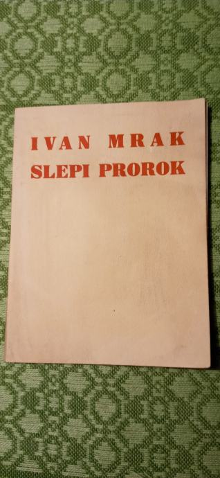 SLEPI PROROK, IVAN MRAK, ZALOŽILI IN IZDALI SLOVENSKI ZMAJI LJ. 1929