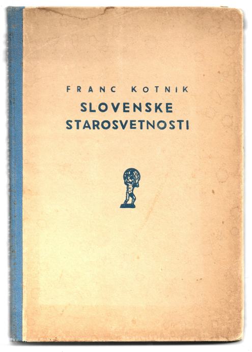 SLOVENSKE STAROSVETNOSTI - ETNOLOGIJA, Franc Kotnik, 1943