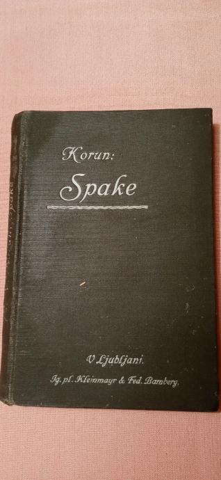 SPAKE DR.V. KORUN, SATIRE,HUMOROSKE IN DRUGO LJUBLJANA 1910