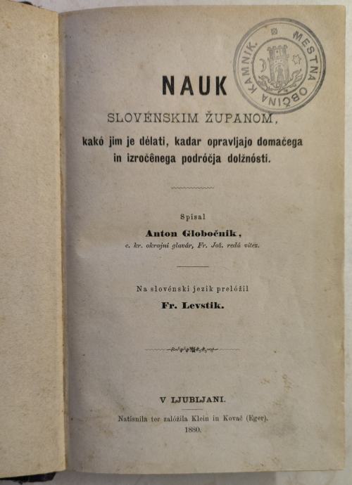 Nauk slovenskim županom / Anton Globočnik, Fran Levstik, 1880