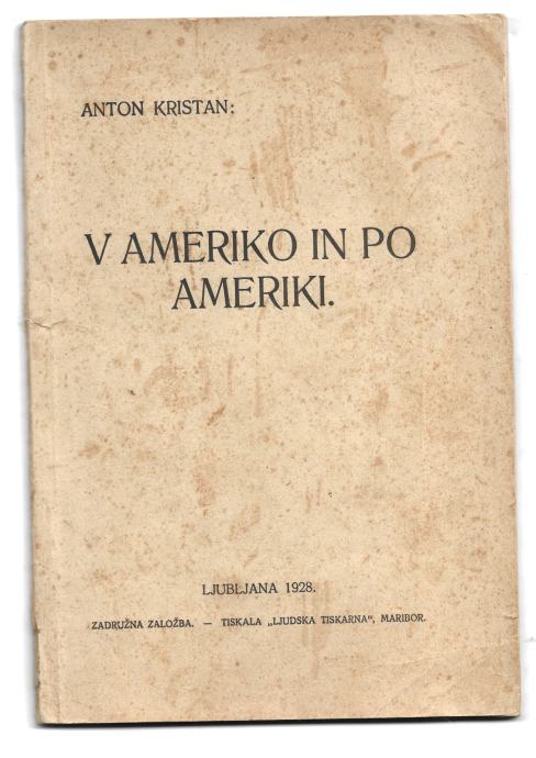 V AMERIKO IN PO AMERIKI, Anton Kristan, 1928