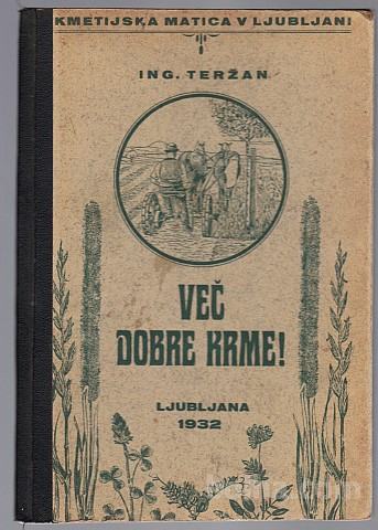 VEČ DOBRE KRME - KMETIJSTVO, ing. Teržan, 1932